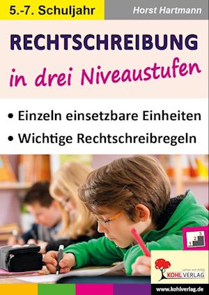 Rechtschreibung in drei Niveaustufen / Klasse 5-7