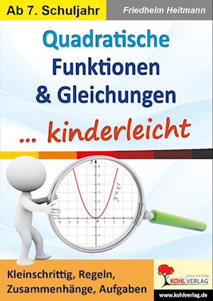 Quadratische Funktionen & Gleichungen ... kinderleicht