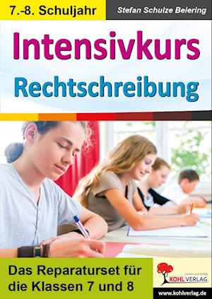 Intensivkurs Rechtschreibung / 7.-8. Schuljahr