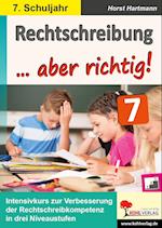 Rechtschreibung ... aber richtig! / Klasse 7