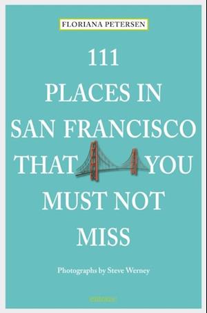 111 Places in San Francisco that you must not miss