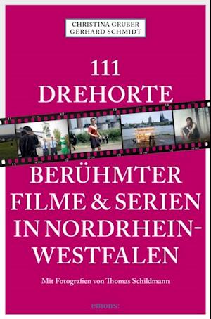 111 Drehorte berühmter Filme & Serien in Nordrhein-Westfalen