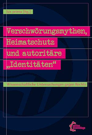 Verschwörungsmythen, Heimatschutz und autoritären "Identitäten"