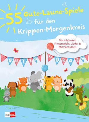 55 Gute-Laune-Spiele für den Krippen-Morgenkreis