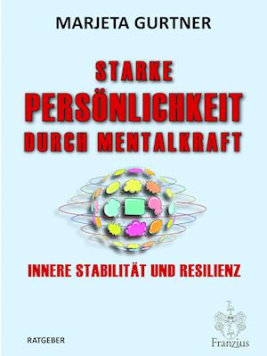 Starke Persönlichkeit durch Mentalkraft