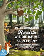 Hörst du, wie die Bäume sprechen?