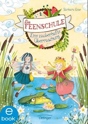 Die Feenschule 4. Eine zauberhafte Überraschung