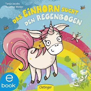 Das Einhorn sucht den Regenbogen