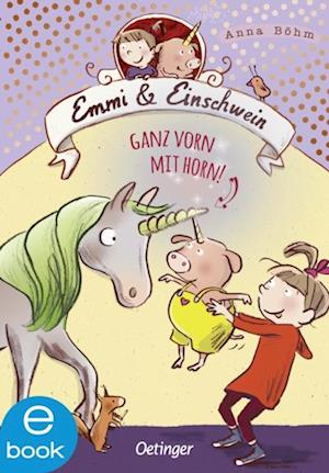 Emmi & Einschwein 3. Ganz vorn mit Horn!