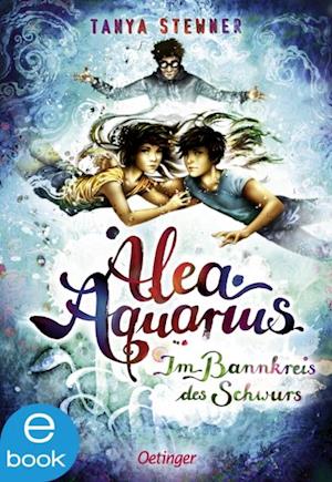 Alea Aquarius 7. Im Bannkreis des Schwurs