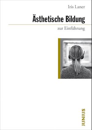 Ästhetische Bildung zur Einführung