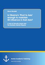 Is Obama's 'Pivot to Asia' enough to maintain US Influence in East Asia?