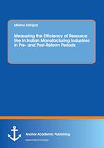 Measuring the Efficiency of Resource Use in Indian Manufacturing Industries in Pre and Post-Reform Periods