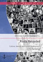 Roots Reloaded. Culture, Identity and Social Development in the Digital Age