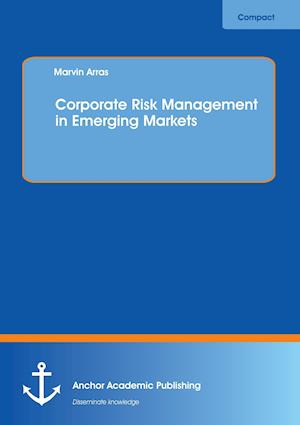 Corporate Risk Management in Emerging Markets