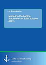 Modeling the Lattice Parameters of Solid Solution Alloys