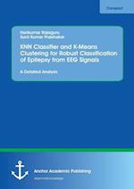 KNN Classifier and K-Means Clustering for Robust Classification of Epilepsy from EEG Signals. A Detailed Analysis