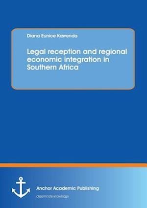 Legal reception and regional economic integration in Southern Africa