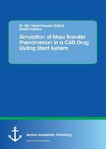 Simulation of Mass Transfer Phenomenon in a CAD Drug Eluting Stent System