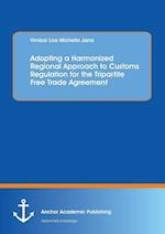 Adopting a Harmonized Regional Approach to Customs Regulation for the Tripartite Free Trade Agreement