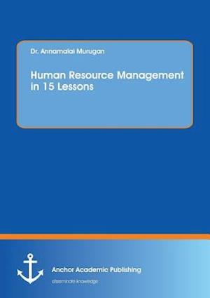 Human Resource Management in 15 Lessons