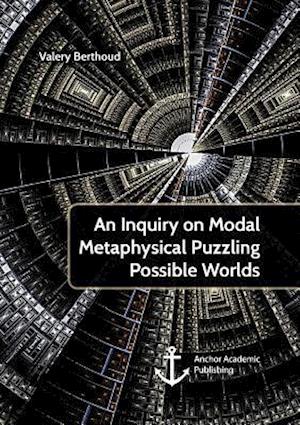 An Inquiry on Modal Metaphysical Puzzling Possible Worlds