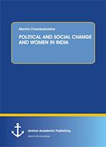 POLITICAL AND SOCIAL CHANGE AND WOMEN IN INDIA