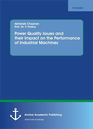 Power Quality Issues and their Impact on the Performance of Industrial Machines
