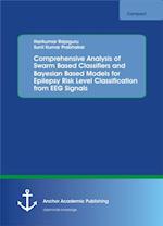 Comprehensive Analysis of Swarm Based Classifiers and Bayesian Based Models for Epilepsy Risk Level Classification from EEG Signals