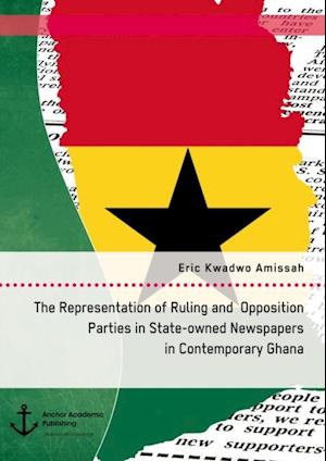 Representation of Ruling and Opposition Parties in State-owned Newspapers in Contemporary Ghana