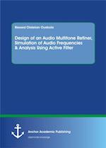 Design of an Audio Multitone Refiner, Simulation of Audio Frequencies & Analysis Using Active Filter