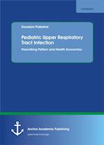 Pediatric Upper Respiratory Tract Infection. Prescribing Pattern and Health Economics