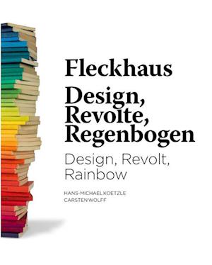 Fleckhaus: Design, Revolt, Rainbow