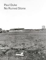 Paul Duke: No Ruined Stone
