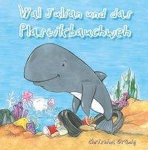 Wal Julian und das Plastikbauchweh