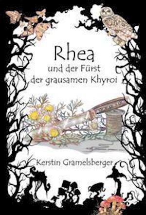 Rhea und der Fürst der grausamen Khyroi