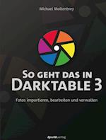 So geht das in Darktable 3