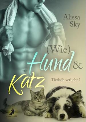 (Wie) Hund & Katz