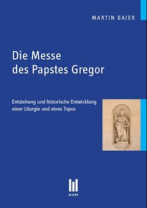 Die Messe des Papstes Gregor