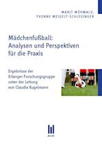 Madchenfuball: Analysen und Perspektiven fur die Praxis
