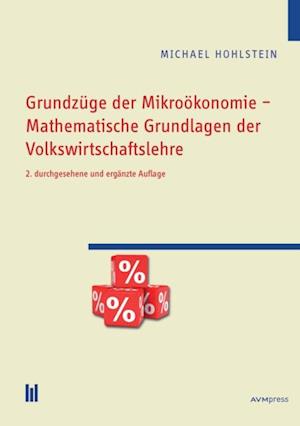 Grundzüge der Mikroökonomie – Mathematische Grundlagen der Volkswirtschaftslehre