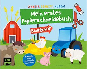 Schnipp, schnipp, hurra! Mein erstes Papierschneidebuch - Bauernhof