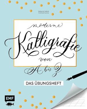 Kalligrafie von A bis Z - Das Übungsheft