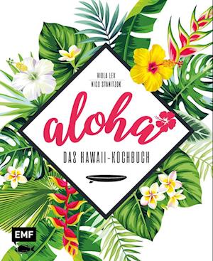 Aloha - Das Hawaii-Kochbuch