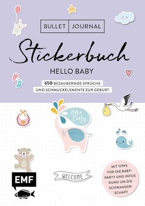 Bullet Journal - Stickerbuch Hello Baby: 750 bezaubernde Sprüche und Schmuckelemente zur Geburt