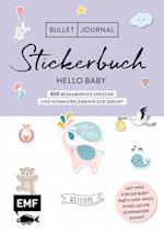 Bullet Journal - Stickerbuch Hello Baby: 750 bezaubernde Sprüche und Schmuckelemente zur Geburt