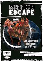 Mission Escape - Das Labyrinth zwischen den Welten