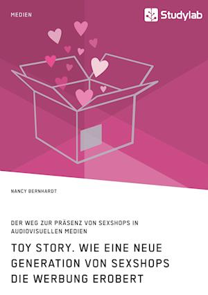 Toy Story. Wie Eine Neue Generation Von Sexshops Die Werbung Erobert