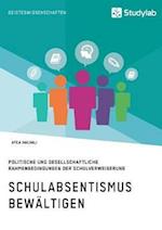 Schulabsentismus Bewältigen. Politische Und Gesellschaftliche Rahmenbedingungen Der Schulverweigerung