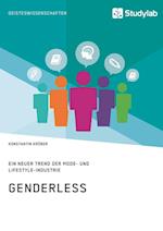 Genderless. Ein neuer Trend der Mode- und Lifestyle-Industrie